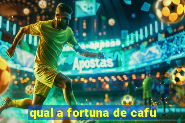 qual a fortuna de cafu